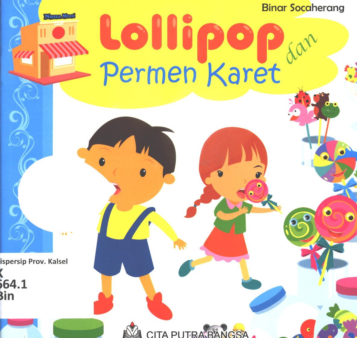 Cover Lollipop dan permen karet / Binar Socaherang ; editor, Sri Wahyuni