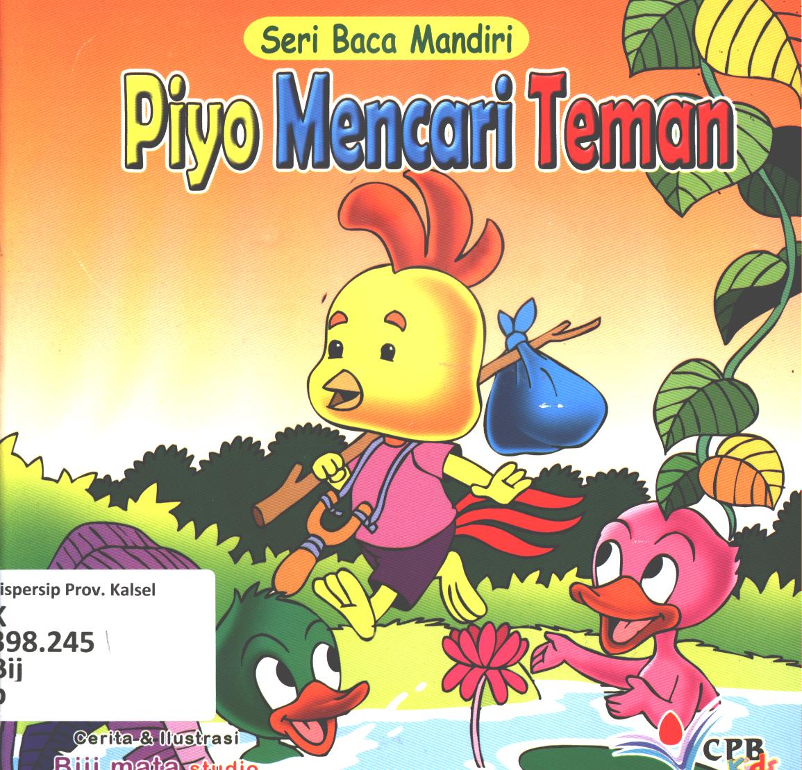 Cover Piyo mencari teman / Biji Mata Studio ; editor, Sumarti Thahir