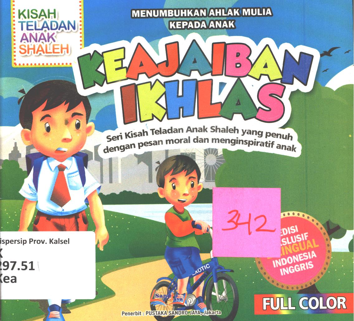Cover Keajaiban ikhlas :  Kisah dan hikmah pencerahan hati (seri Kisah Teladan Anak Shaleh yang penuh dengan pesan moral dan menginspiratif anak)