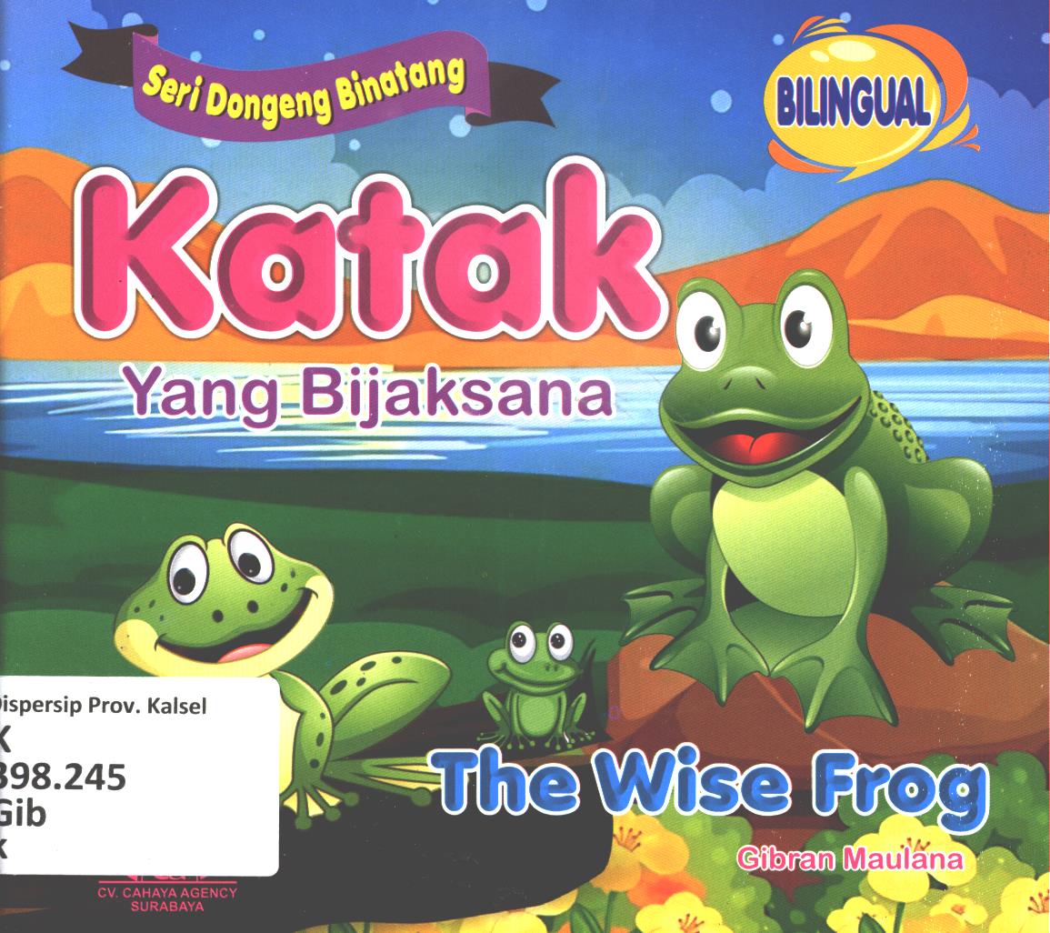 Cover Katak yang bijaksana :  The wise frog / Gibran Maulana