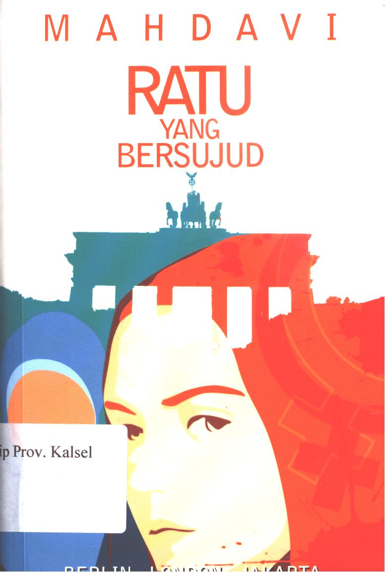 Cover Ratu yang bersujud / Mahdavi ; editor, Andriyati