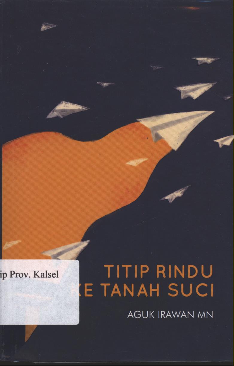 Cover Titip Rindu Ke Tanah Suci / Aguk Irawan ; Editor, Triana Rahmawati