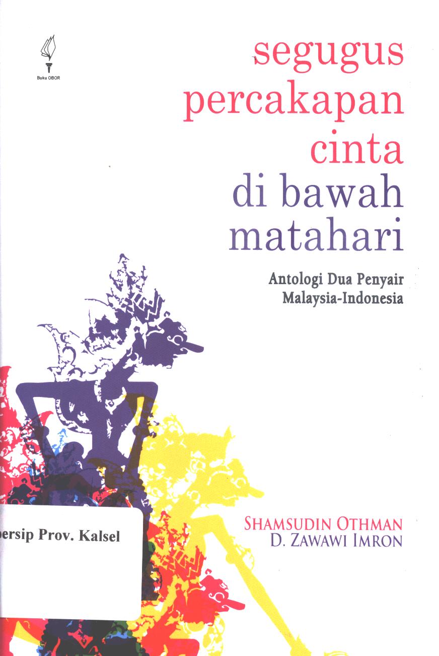 Cover Segugus percakapan cinta di bawah matahari :  Antologi dua penyair Malaysia-Indonesia / Shamsudin Othman, D. Zawawi Imron