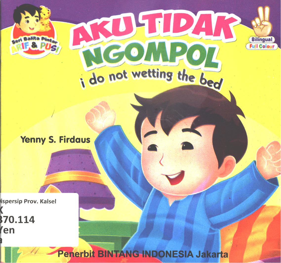 Cover Aku tidak ngompol :  I do not wetting the bed / Yeni S. Firdaus