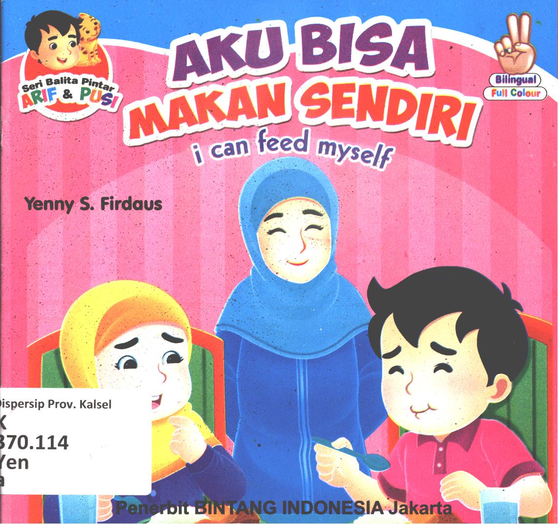 Cover Aku bisa makan sendiri :  I can feed myself / Yeni S. Firdaus
