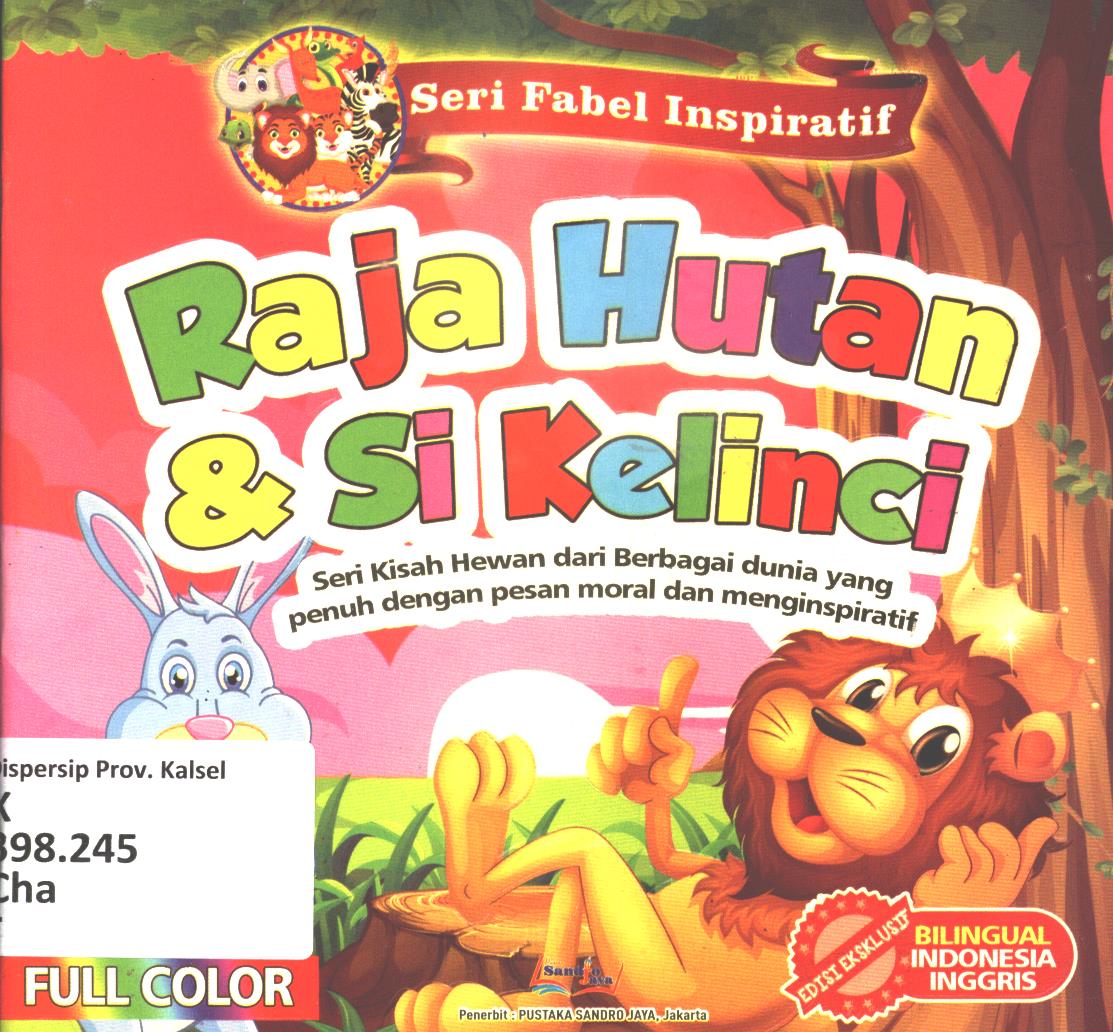 Cover Raja hutan dan si kelinci / Chandra Imam Dausyah ; editor, Agung Raditya