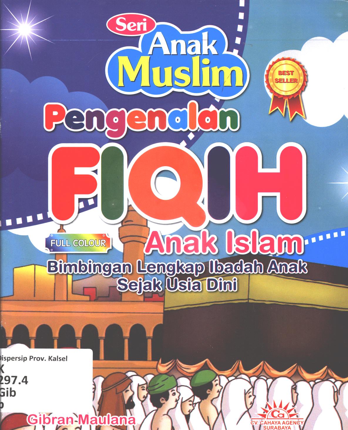 Cover Pengenalan fiqih anak Islam :  Bimbingan lengkap ibadah anak sejak usia dini / Gibran Maulana
