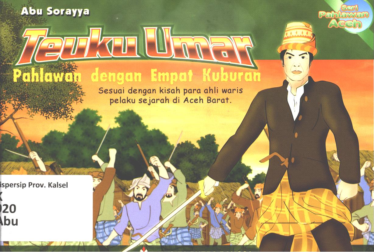 Cover Teuku Umar :  Pahlawan dengan empat kuburan / Abu Sorayya