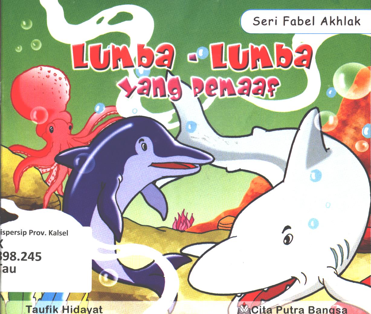 Cover Lumba-lumba yang pemaaf / Taufik Hidayat ; editor, Ferry Kisihandi
