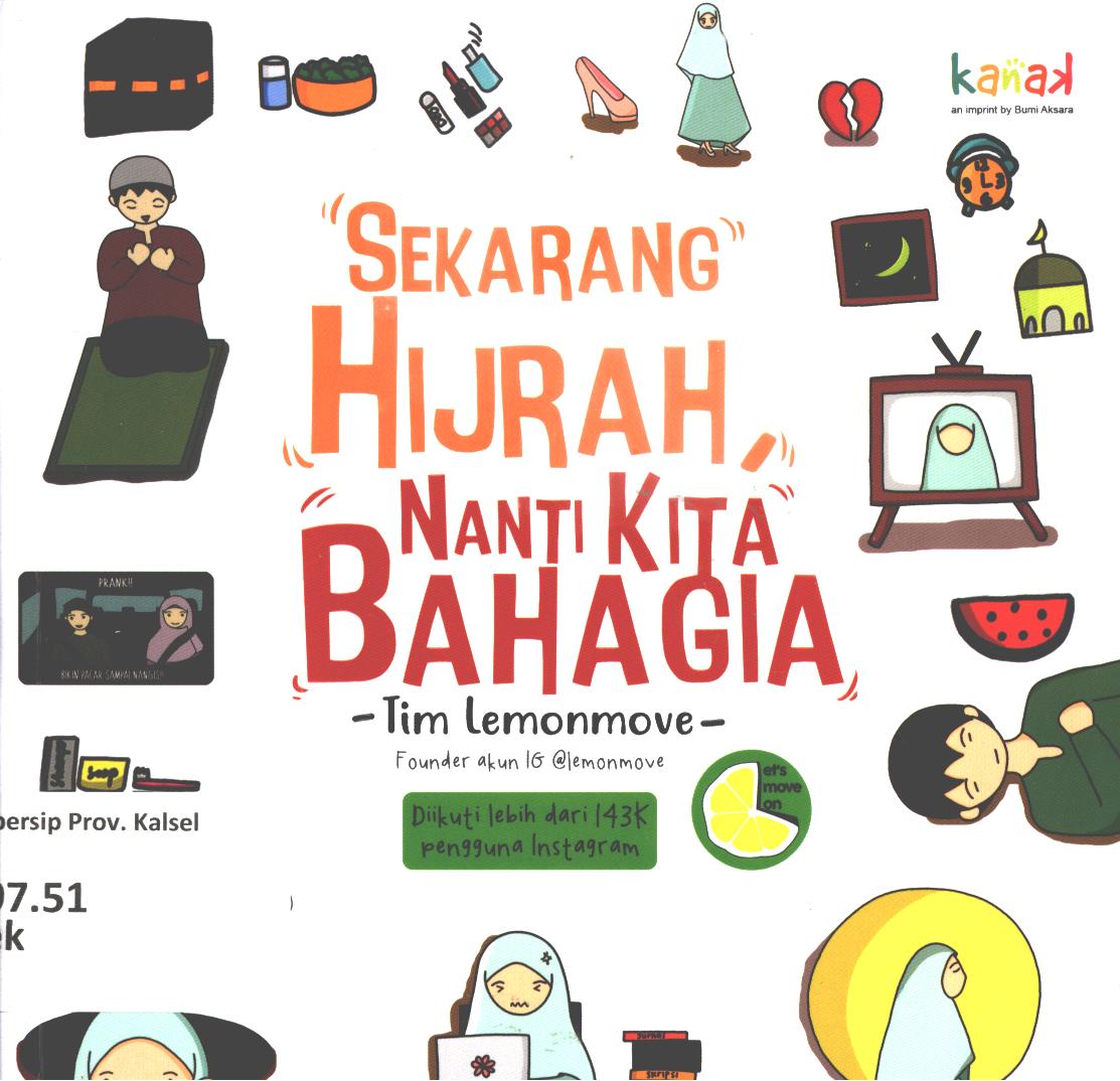 Cover Sekarang hijrah nanti kita bahagia / Tim Lemonmove; editor, Imran Laha, Regina Nopia Helnaz