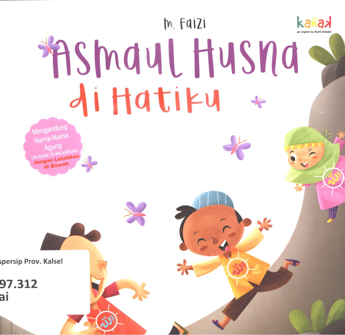 Cover Asmaul husna di hatiku / M. Faizi ; editor, Imran Laha, Regina Nopia Helnaz