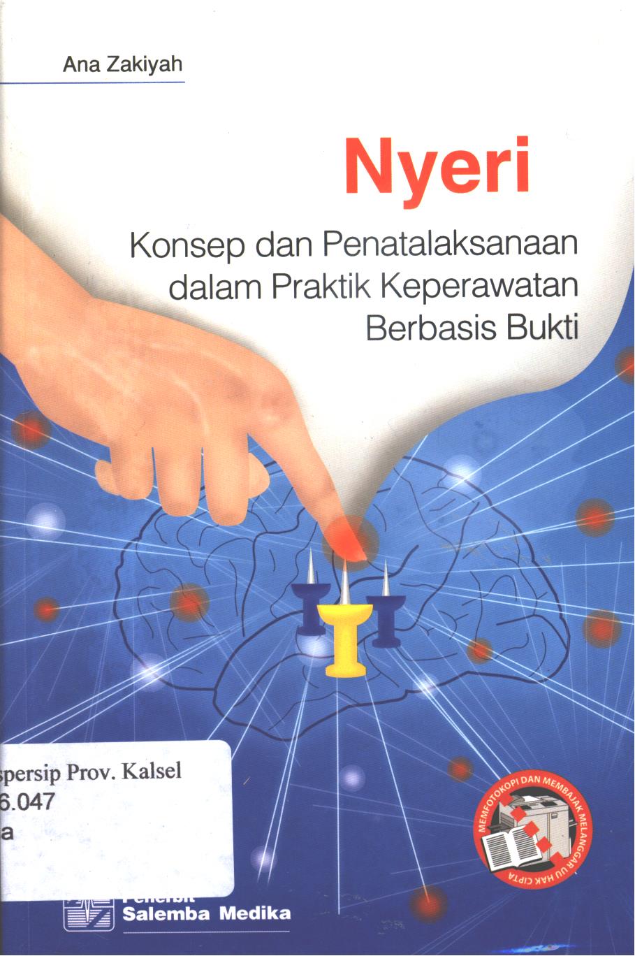 Cover Nyeri :  Konsep dan penatalaksanaan dalam praktik keperawatan berbasis bukti / Ana Zakiyah ; editor, Peni Puji Lestari