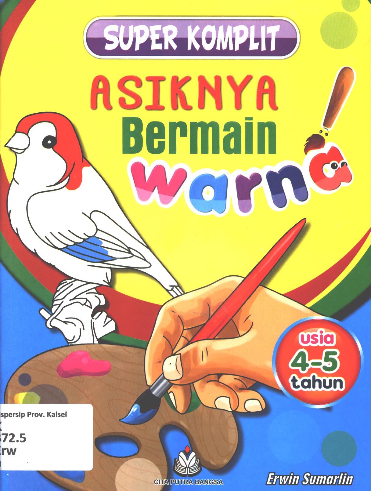 Cover Asyiknya bermain warna usia 4-5 tahun / Erwin Sumarlin