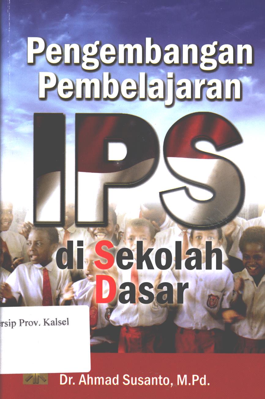 Cover Pengembangan pembelajaran IPS :  di sekolah dasar / Ahmad Susanto