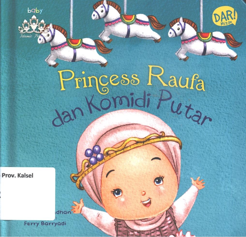 Cover Princess Raufa dan komidi putar / Dadan Ramadhan ; penyunting, Yulia Nurul Irawan
