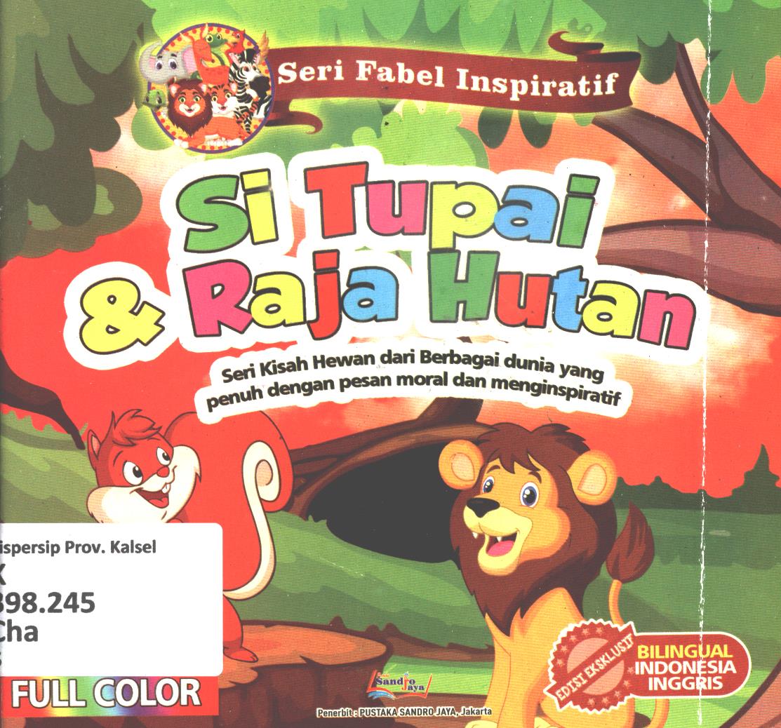 Cover Si Tupai dan raja hutan / Chandra Imam Dansyah ; editor, Agung Raditya