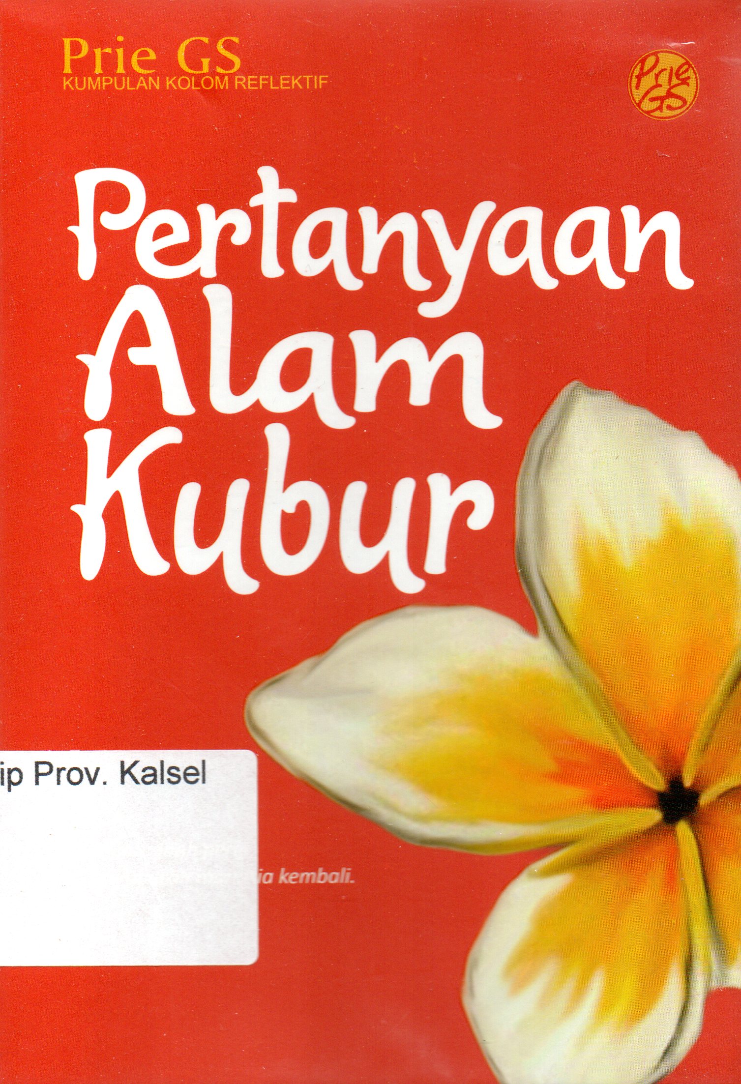 Cover Pertanyaan alam kubur / Prie GS ; Editor naskah, Mulyono, S.Pd., M.Hum