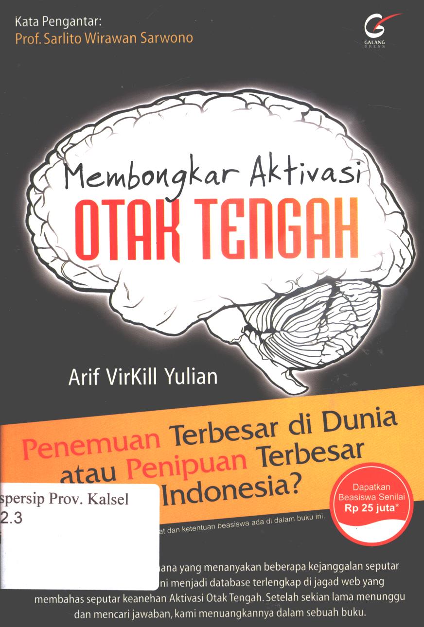 Cover Membongkar aktivasi otak tengah :  Penemuan terbesar di dunia atau penipuan terbesar di indonesia ? / Arif virkill yulian ; penyunting, Intan puspitasari