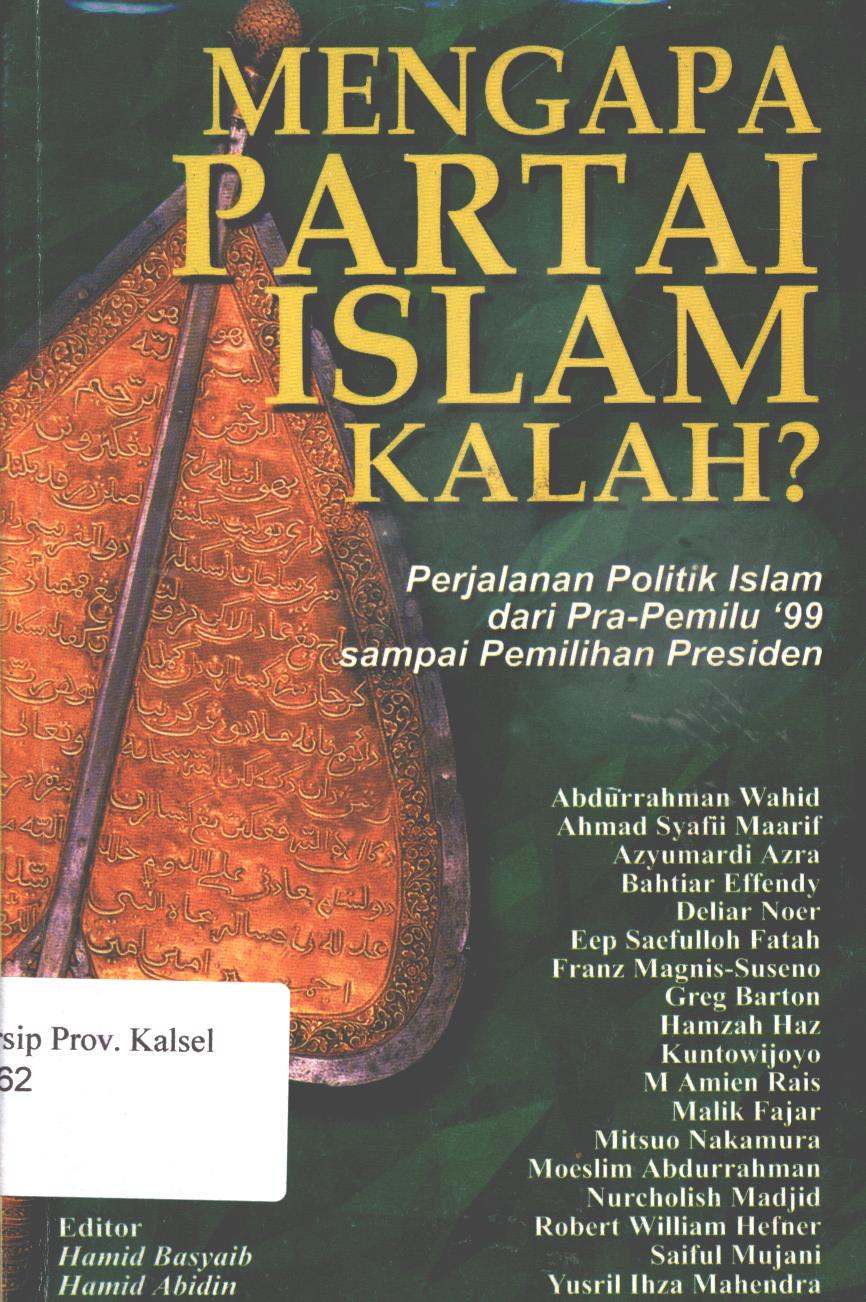 Cover Mengapa Partai Islam Kalah? :  perjalanan politik Islam dari Prapemilu 99 sampai pemilihan Presiden / Abdurrahman Wahid [et.al.] ; Editor, Hamid Basyaib.