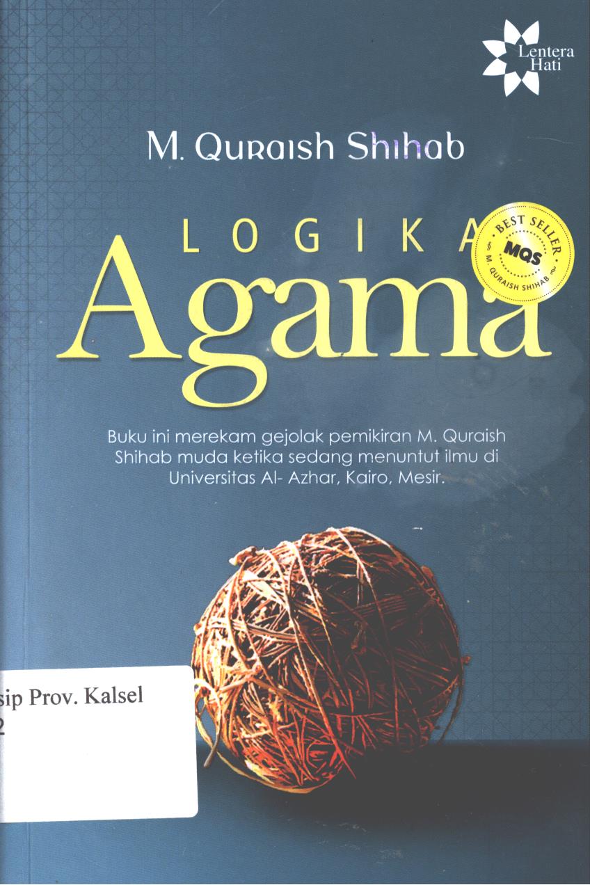 Cover Logika agama / M. Quraish Shihab ; editor, Siti Nur Andini