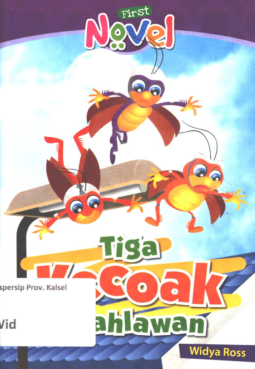 Cover Tiga kecoak pahlawan / Widya Ross ; editor, D. Kurniawan