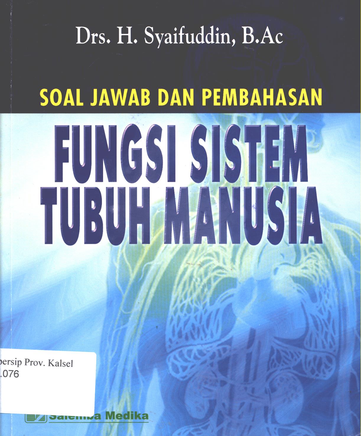 Cover Soal jawab dan pembahasan Fungsi sistem tubuh manusia / H. Syaifuddin