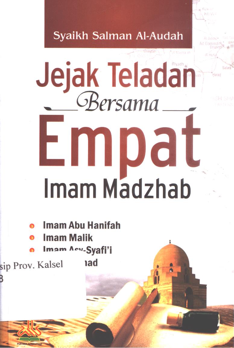 Cover Jejak Teladan Bersama Empat Imam Madzhab / Syaih Salman Al-Audah ; Penerjemah, Ali Nurdin, Editor, Abduh Zulfidar Akaha.