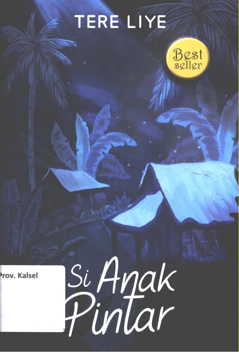 Cover Si anak pintar / Tere Liye ; editor, Ahmad Rivai