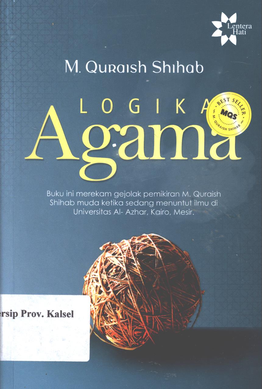 Cover Logika agama / M.Quraish Shihab ; editor, Siti Nur Andini