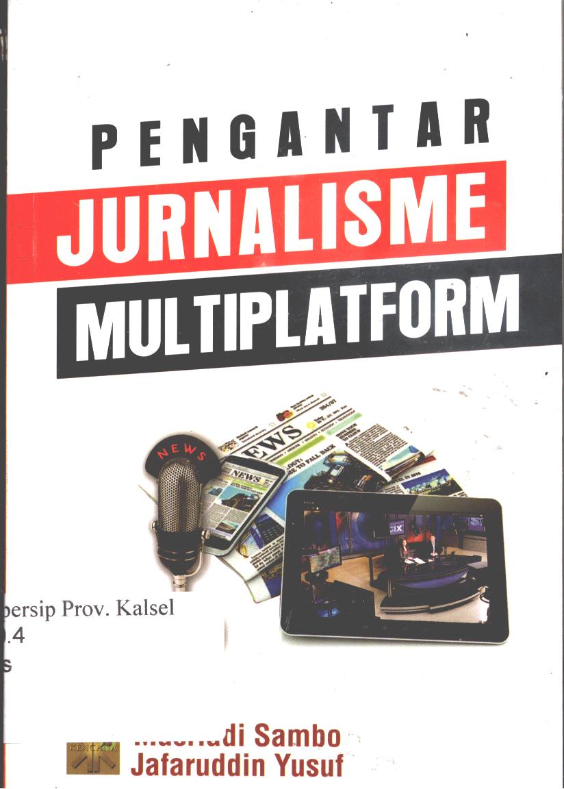 Cover Pengantar Jurnalisme Multiplatform / Masriadi Sambo, dan Jafaruddin Yusuf