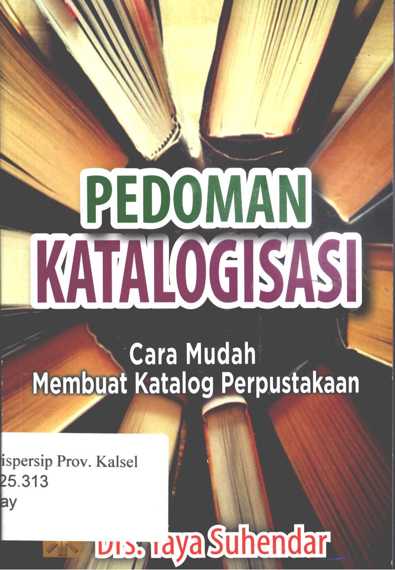 Cover Pedoman Katalogisasi :  Cara Mudah Membuat Katalog Perpustakaan / Yaya Suhendar