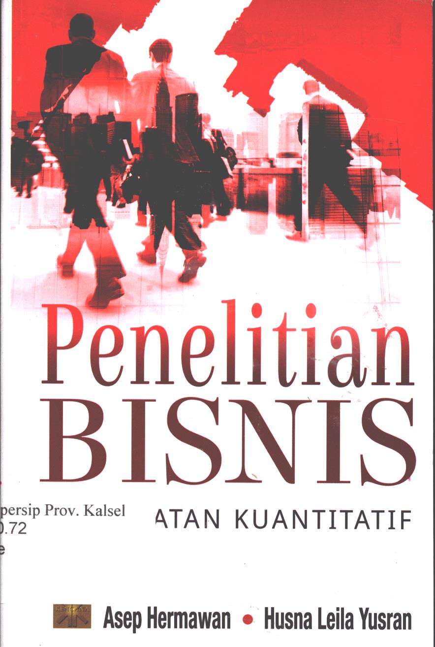 Cover Penelitian Bisnis :  Pendekatan Kuantitatif / Asep Hermawan, Husna Leila Yusran
