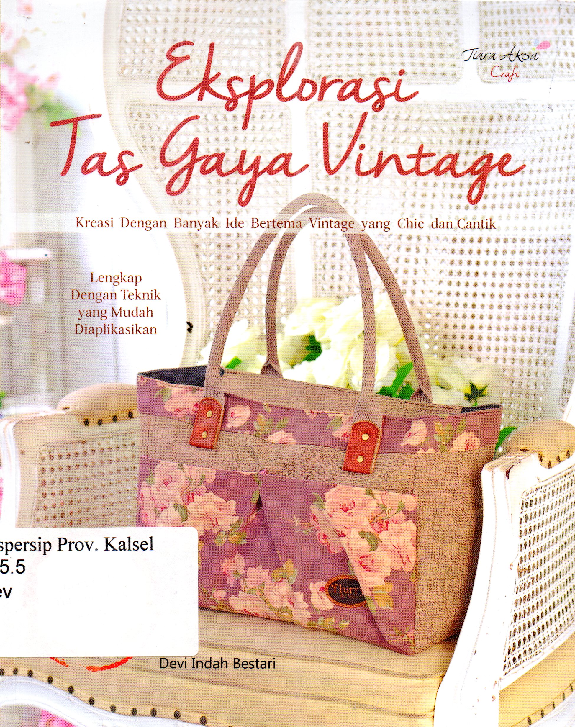 Cover Eksplorasi tas gaya vintage / Devi Indah Bestari ; Editor, Dwi Jayanti Indah