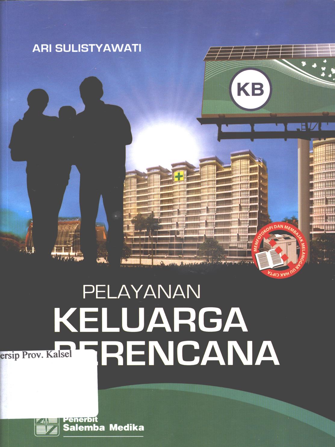 Cover Pelayanan keluarga berencana / Ari Sulistyawati ; editor, Aklia Suslia