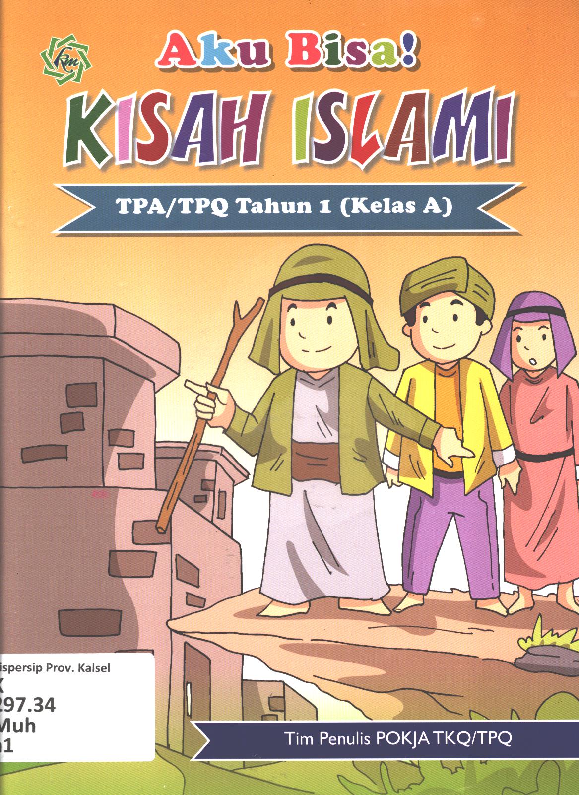 Cover Aku bisa kisah Islami untuk TPA/TPQ Tahun 1 (Kelas A) / Muh.Bachtiar Efendi