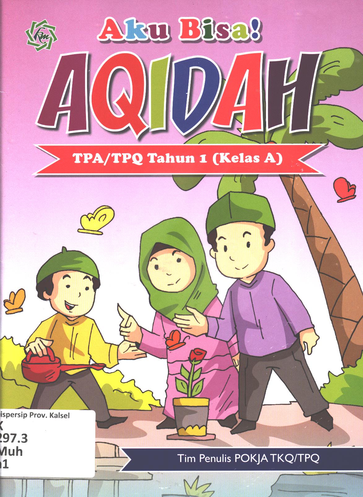 Cover Aku bisa Aqidah untuk TPA/TPQ Tahun 1 (Kelas A) / Muh.Bachtiar Efendi