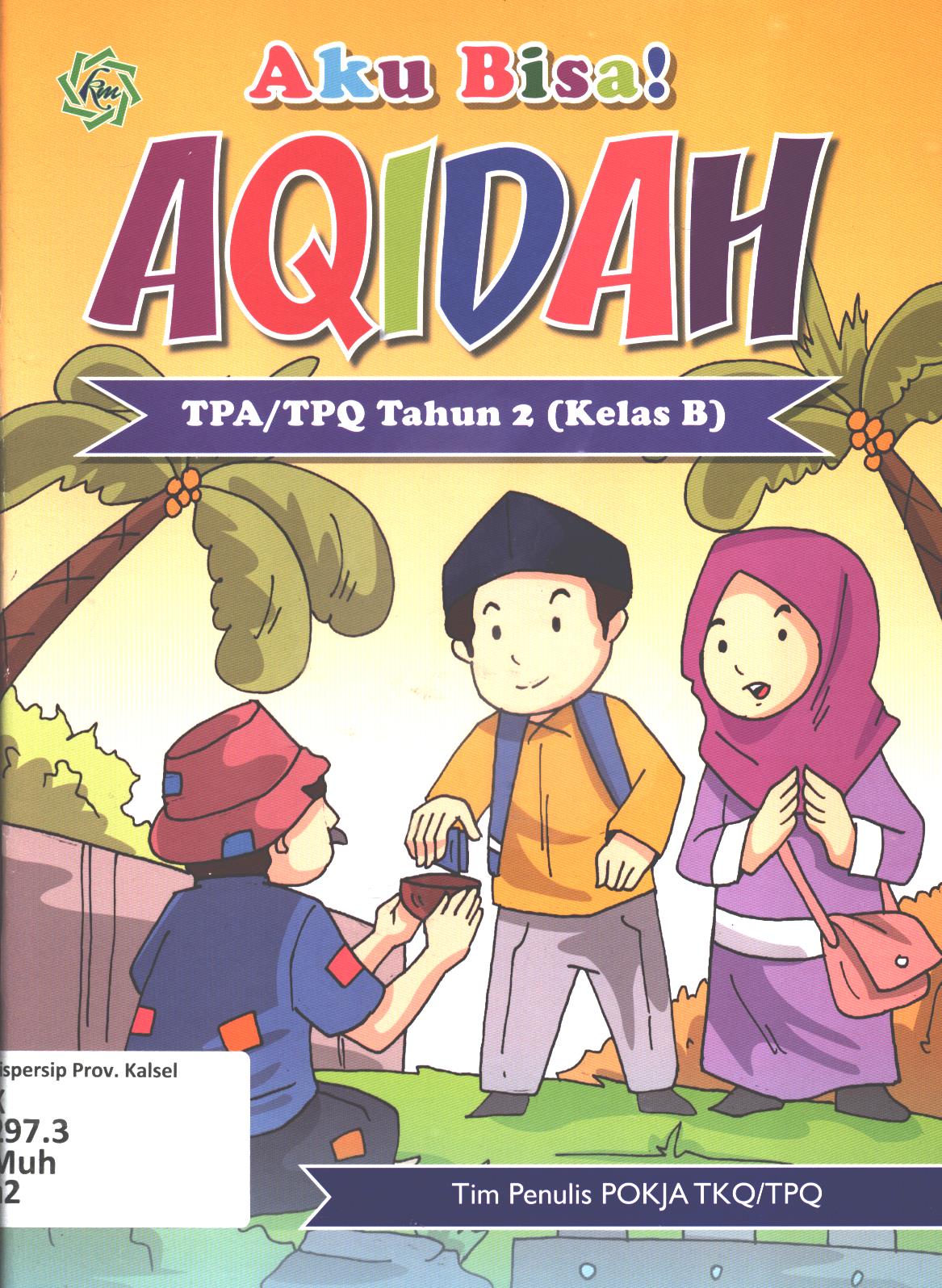 Cover Aku bisa Aqidah untuk TPA/TPQ Tahun 2 (Kelas B) / Muh.Bachtiar Efendi