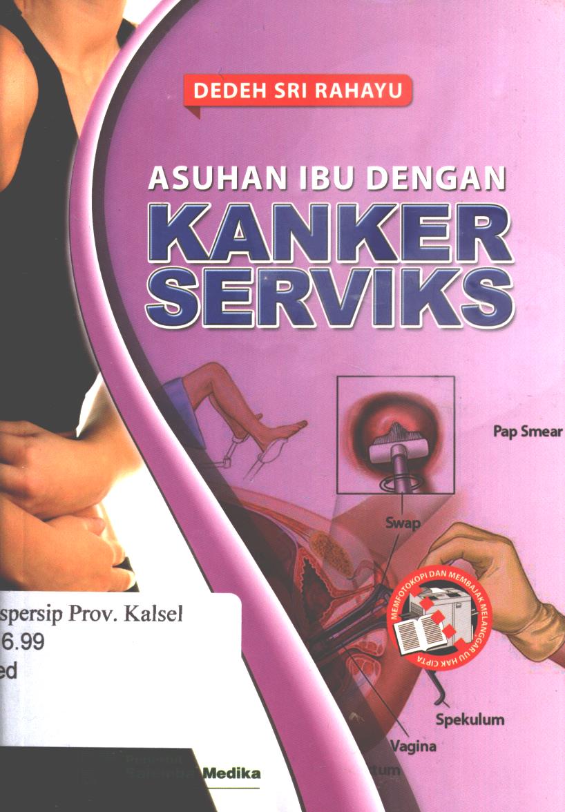 Cover Asuhan ibu dengan kanker  serviks / Dedeh Sri Rahayu ; editor, Peni Puji Lestari