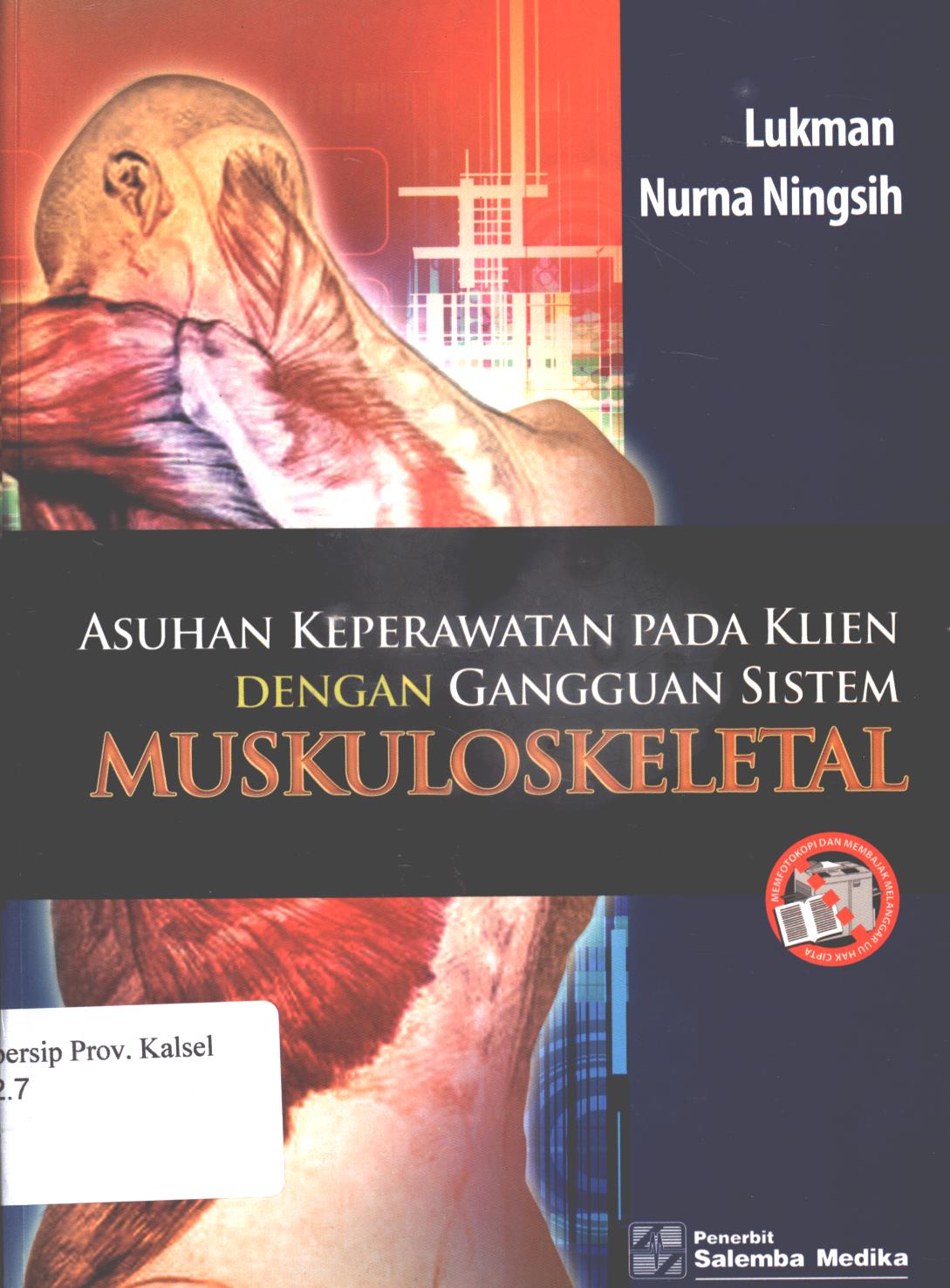 Cover Asuhan keperawatan pada klien dengan gangguan sistem muskuloskeletal / Lukman dan Nurna ningsih.