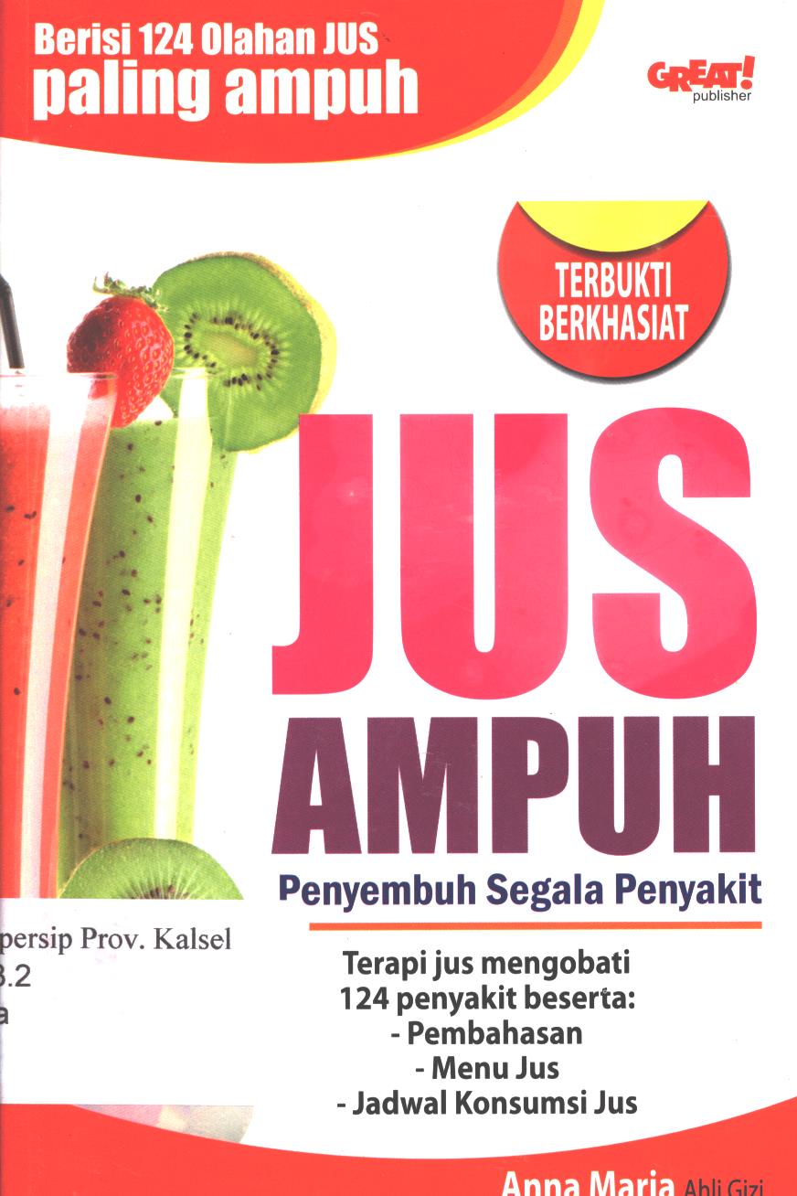 Cover Jus Ampuh Penyembuh Segala Penyakit / Ana Maria ; penyunting, Healthy Great!
