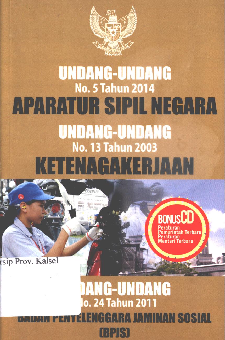 Cover Undang-Undang Nomor 5 tahun 2014, tentang aparatur sipil negara, Undang-Undang No. 13 Tahun 2003 tentang ketenagakerjaan, undang-undang No. 24 Tahun 2011 tentang Badan Penyelenggara Jaminan Sosial / Tim Jogja