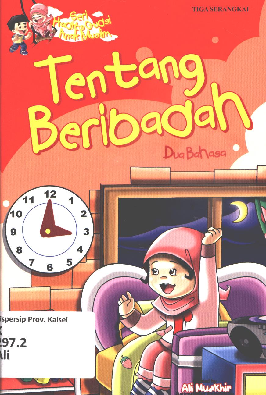 Cover Tentang beribadah (dua bahasa) / Ali Muakhir ; editor, Tim GB.