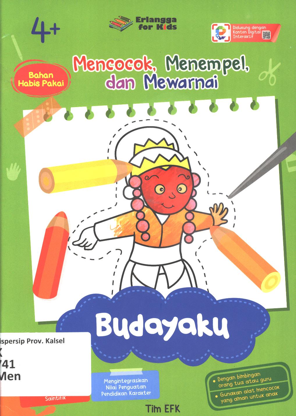Cover Mencocok, menempel dan mewarnai :  Budayaku / Tim EFK ; editor, Riony Anastasya, Hiko Erlina, Nokky Panji W.