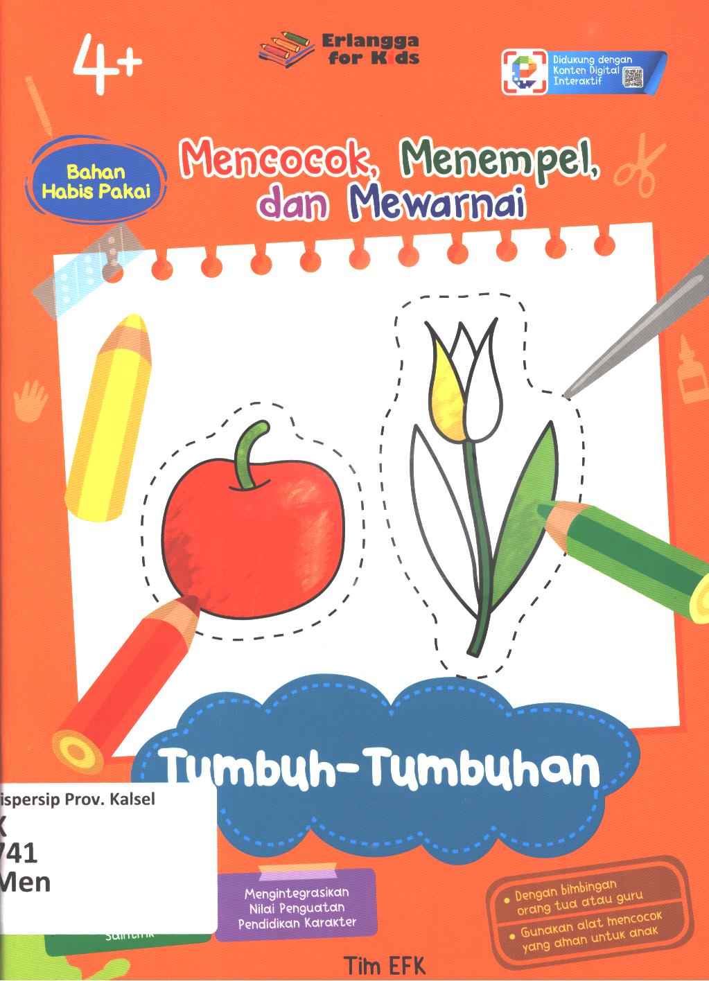 Cover Mencocok, menempel dan mewarnai :  Tumbuh-tumbuhan / Tim EFK ; editor, Riony Anastasya, Hiko Erlina, Nokky Panji W.