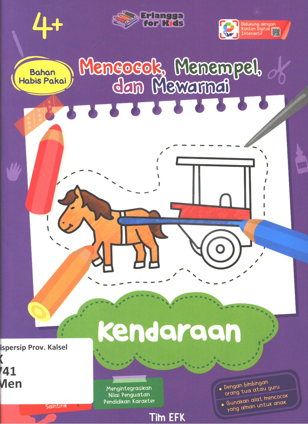 Cover Mencocok, menempel dan mewarnai :  Kendaraan / Tim EFK ; editor, Riony Anastasya, Hiko Erlina, Nokky Panji W.