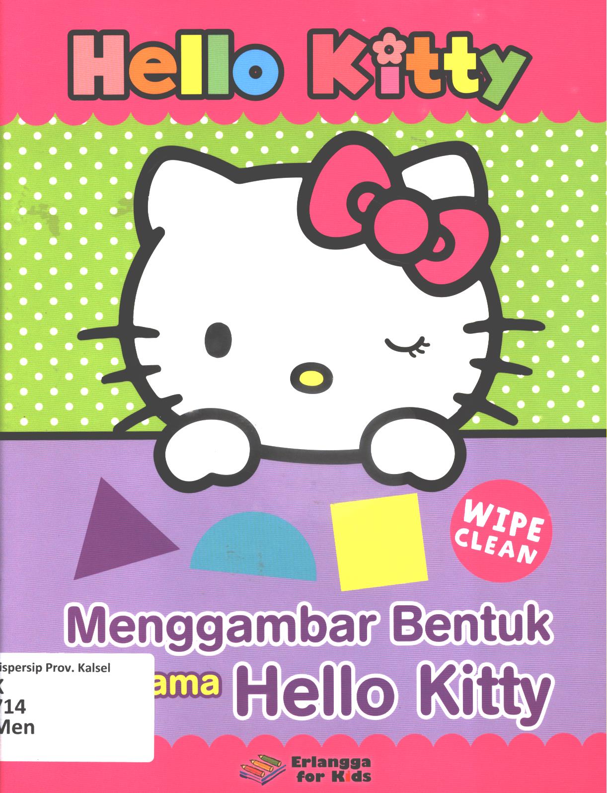 Cover Menggambar bentuk bersama Hello Kitty / Tim EFK ; editor,  Edith Natasya, Windrati Hapsari