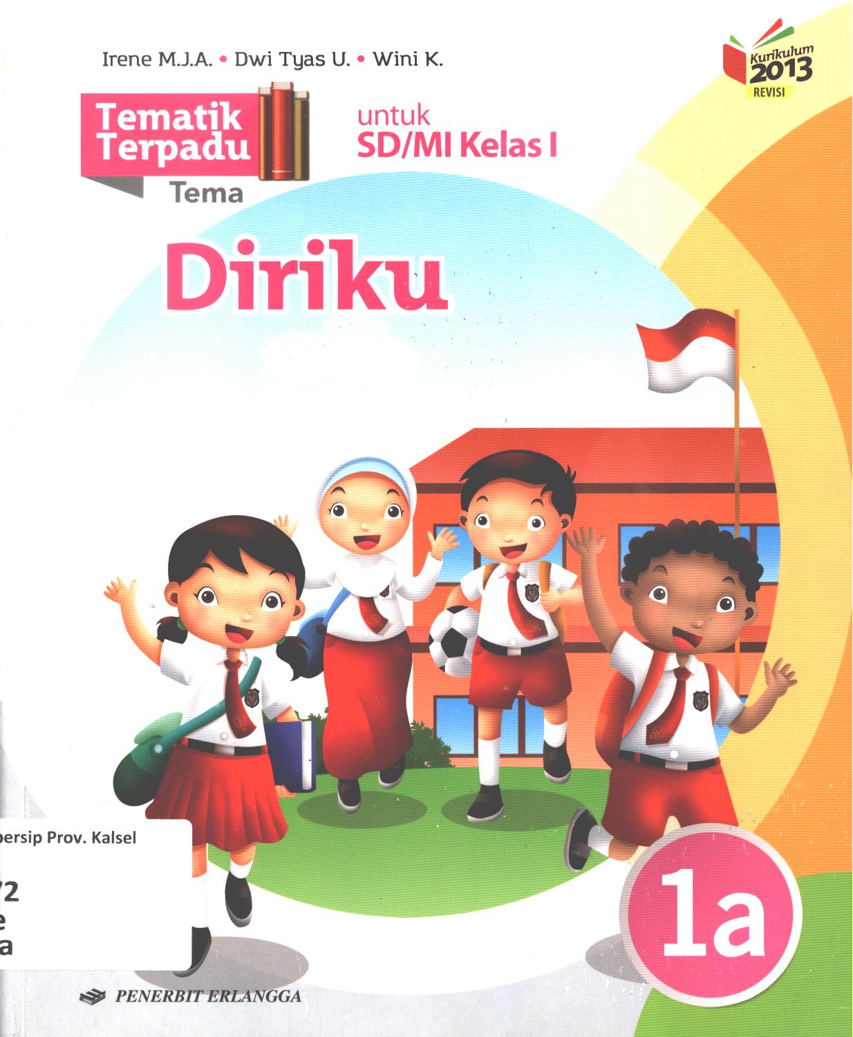Cover Tematik terpadu tema :  Diriku untuk SD/MI Kelas I / Irene Maria Juli Astuti, Dwi Tyas Utami, Wini Kristiani ; editor, Rahayu Purwasih