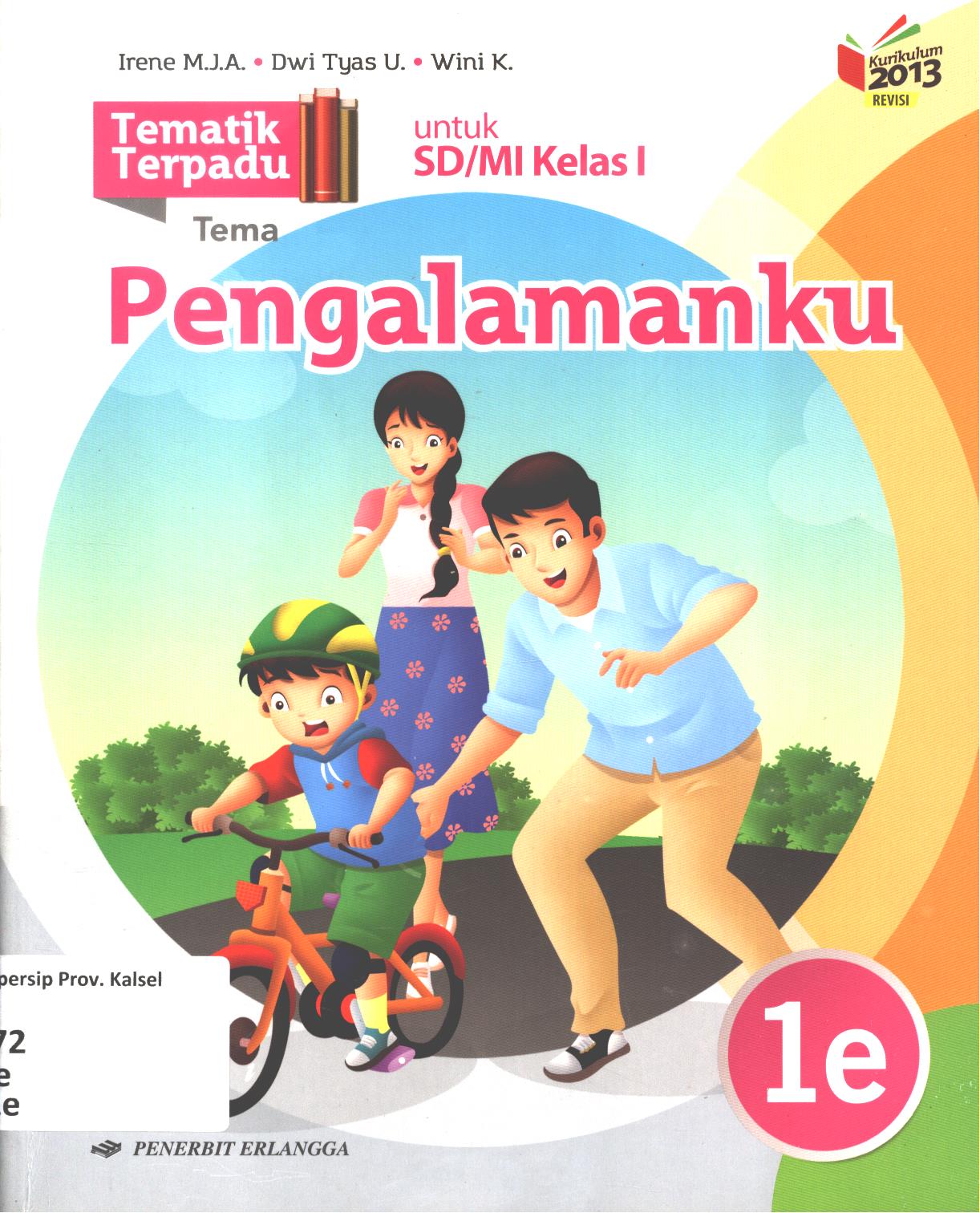 Cover Tematik terpadu tema :  Pengalamanku untuk SD/MI Kelas I / Irene Maria Juli Astuti, Dwi Tyas Utami, Wini Kristiani ; editor, Rahayu Purwasih