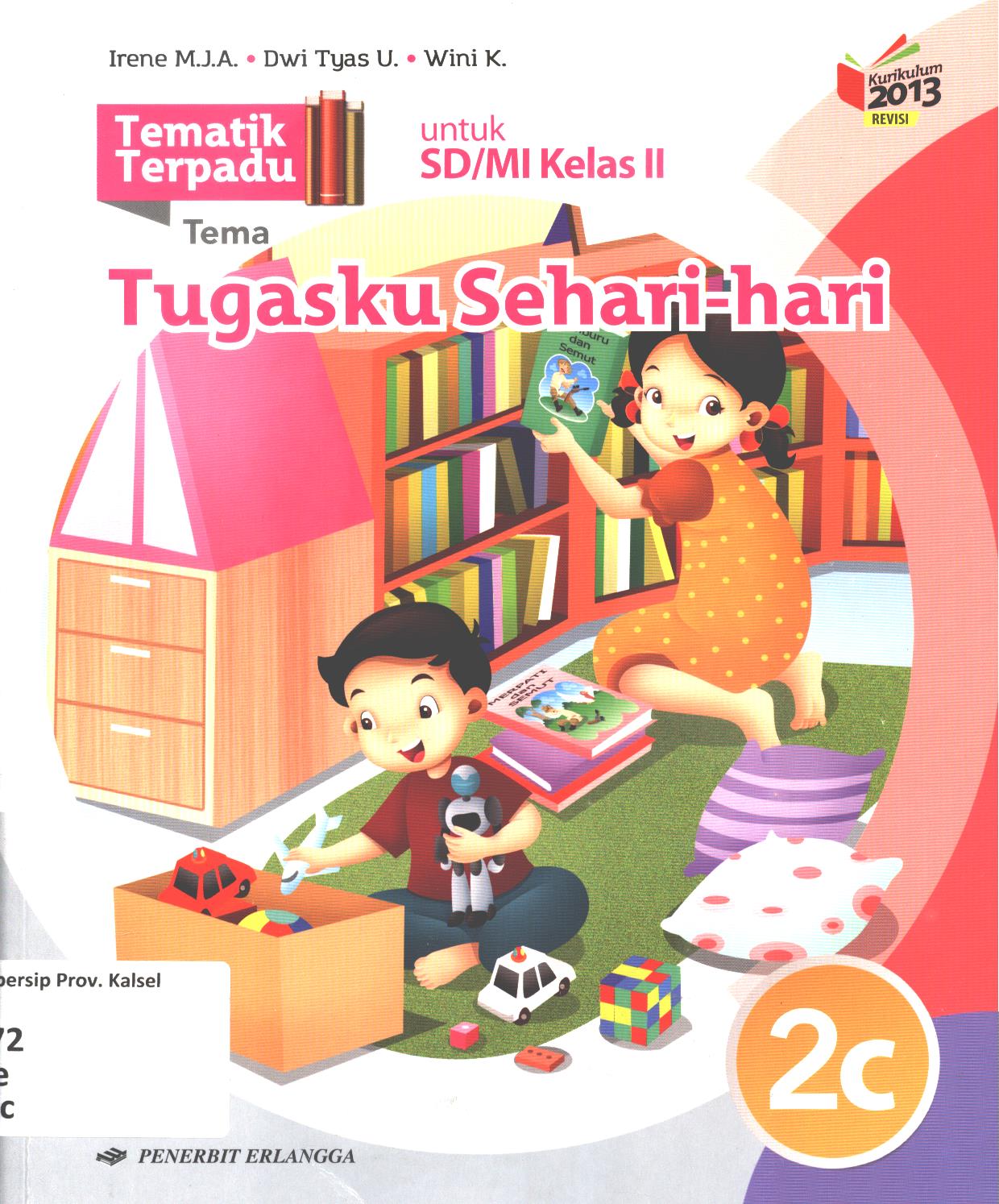 Cover Tematik terpadu tema :  Tugasku sehari-hari untuk SD/MI Kelas II / Irene Maria Juli Astuti, Dwi Tyas Utami, Wini Kristiani ; editor, Rahayu Purwasih, Novita Sari