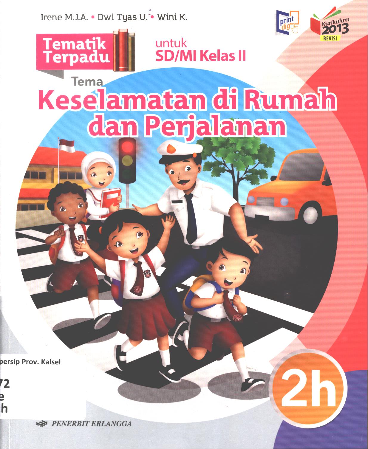 Cover Tematik terpadu tema :  Keselamatan di rumah dan perjalanan untuk SD/MI Kelas II / Irene Maria Juli Astuti, Dwi Tyas Utami, Wini Kristiani ; editor, Rahayu Purwasih, Ch. Eny Wijayanti